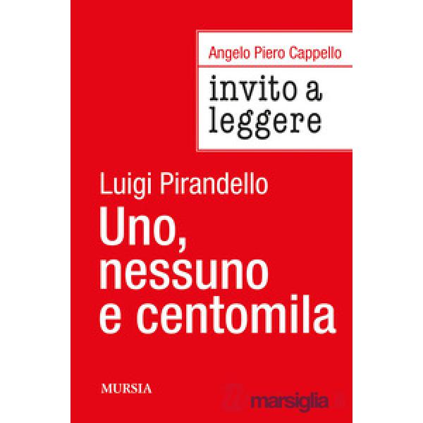 Invito a leggere «Uno, nessuno e centomila» di Luigi Pirandello