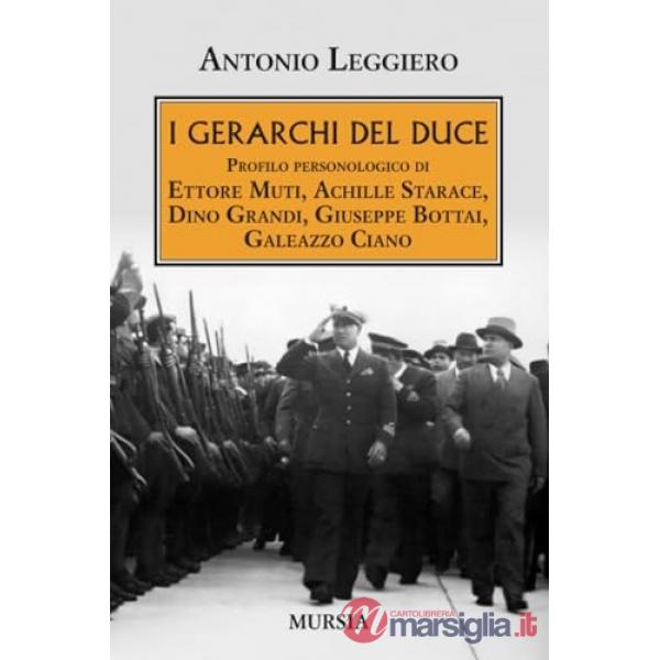 Gerarchi del Duce. Profilo personologico di Ettore Muti, Achille Starace, Dino Grandi, Giuseppe Bottai, Galeazzo Ciano (I)