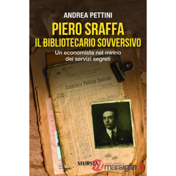 Piero Sraffa, il bibliotecario sovversivo. Un economista nel mirino dei servizi segreti