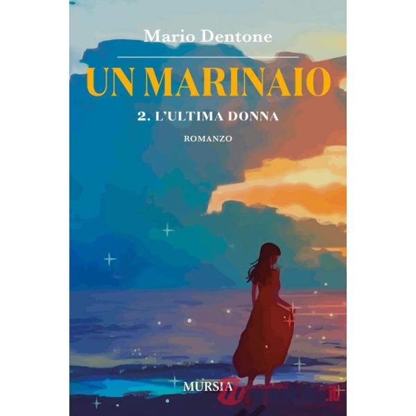 Ultima donna. Un marinaio (L'). Vol. 2