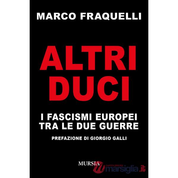 Altri duci. I fascismi europei tra le due guerre