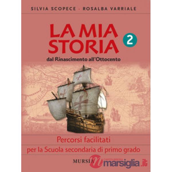 LA MIA STORIA 2 DAL RINASCIMENTO ALL'OTTOCENTO