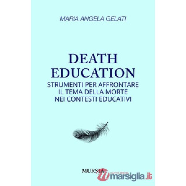 Death education. Strumenti per affrontare il tema della morte nei contesti educativi