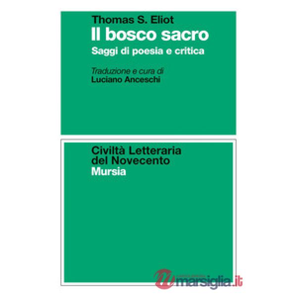 Bosco sacro. Saggi di poesia e critica (Il)