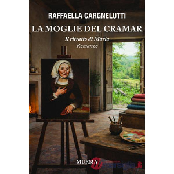 Moglie del Cramar. Il ritratto di Maria (La)