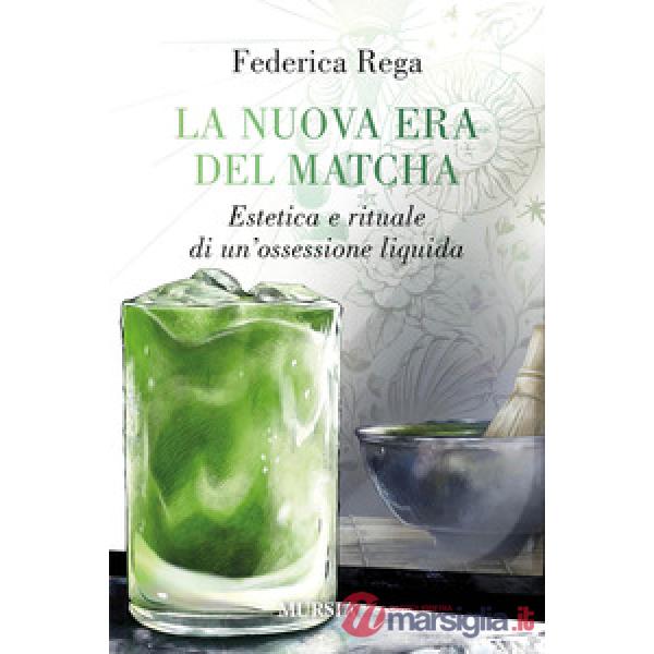 Nuova era del matcha. Estetica e rituale di un'ossessione liquida (La)