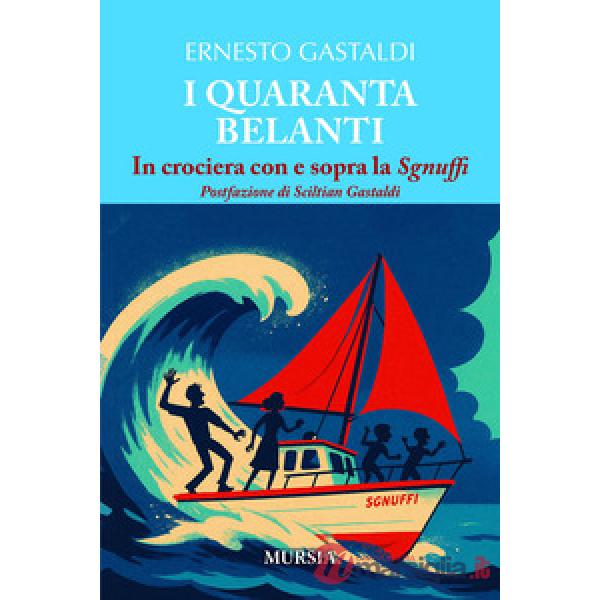 Quaranta belanti. In crociera con e sopra la Sgnuffi (I)
