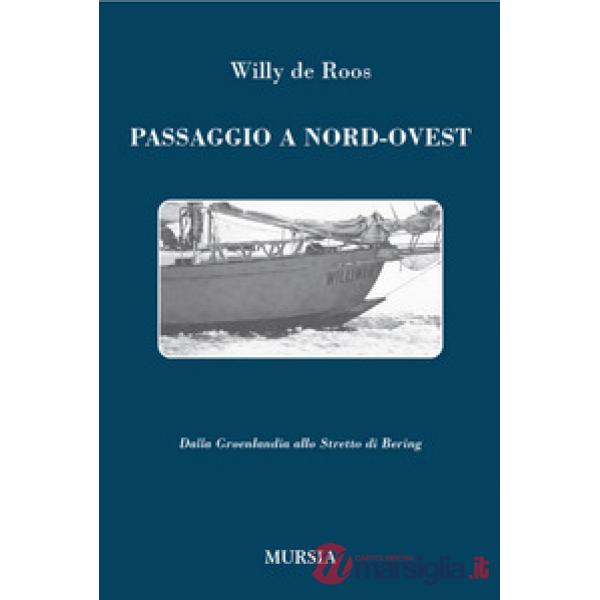 Passaggio a nord-ovest. Dalla Groenlandia allo Stretto di Bering
