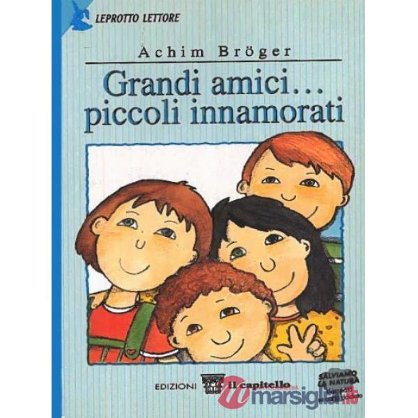 GRANDI AMICI... PICCOLI INNAMORATI. PER IL 2 CICLO