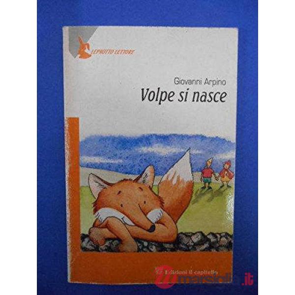 VOLPE SI NASCE. PER IL 1 CICLO