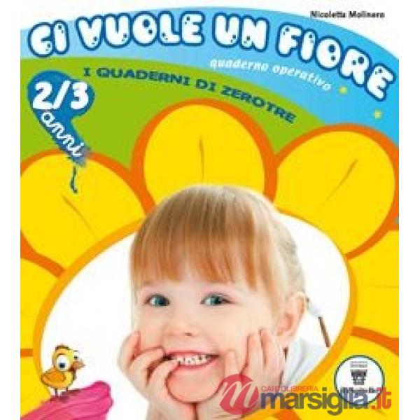 CI VUOLE UN FIORE 2/3 ANNI - QUADERNO