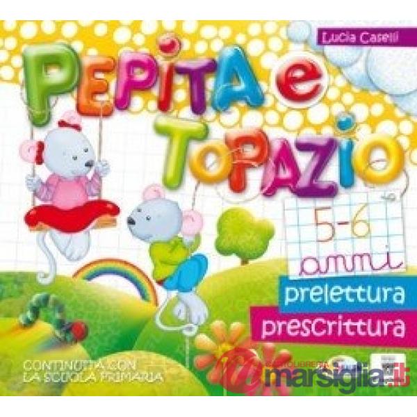 PEPITA E TOPAZIO 5/6 ANNI