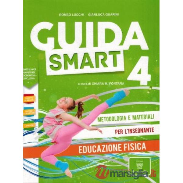 GUIDA SMART 4 - ED.FISICA GUIDA/SCHE