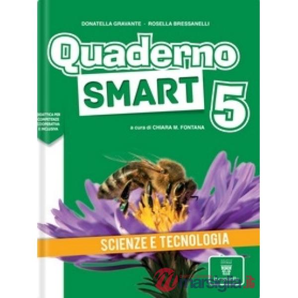QUADERNO SMART 5 SCIENZE E TECNOLOGIA