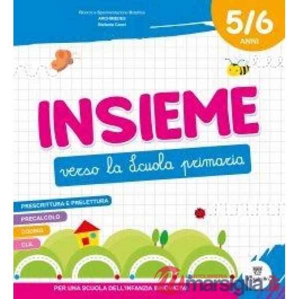 INSIEME VERSO LA SCUOLA PRIMARIA 5/6 ANNI VEND. SING.
