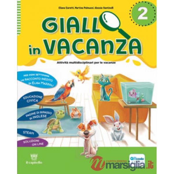 Giallo in vacanza. Attività multidisciplinari per le vacanze. Per la Scuola elementare