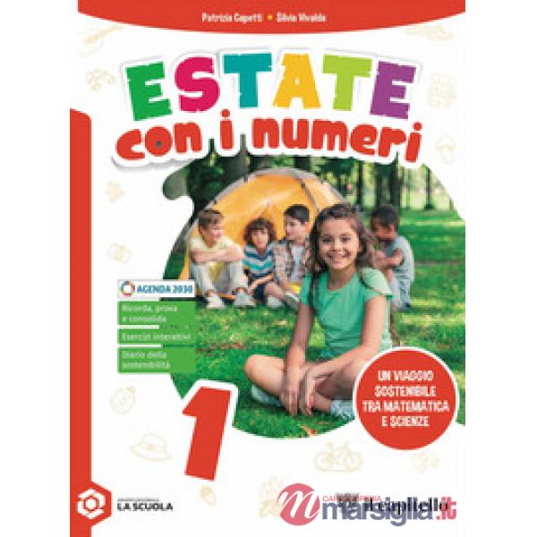 Estate con i numeri. Un viaggio sostenibile tra matematica e scienze. Per la Scuola media