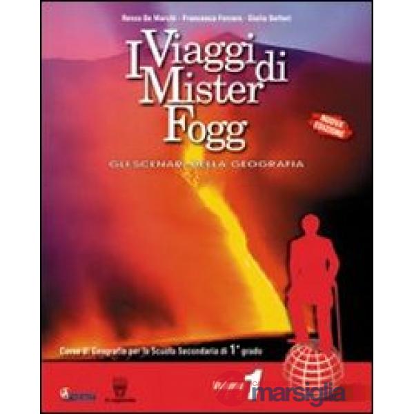 VIAGGI DI MISTER FOGG 1 GLI SCENARI DELLA GEOGRAFIA LIBRO MISTO