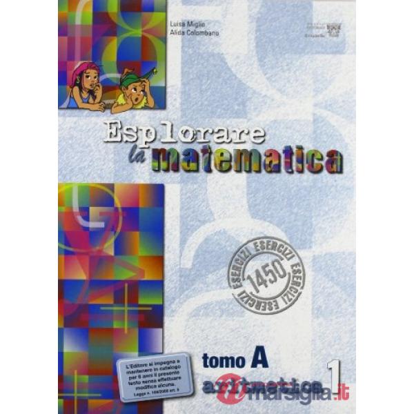 ESPLORARE LA MATEMATICA ARITMETICA 1 TOMO A + B LI