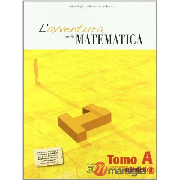 AVVENTURA DELLA MATEMATICA VOL. 1 TOMO A