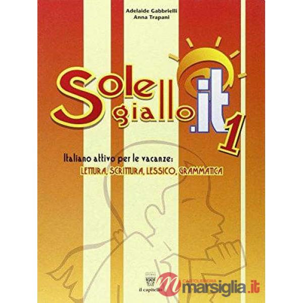 SOLE GIALLO. IT. 1 LIBRO ATTIVO PER LE VACANZE