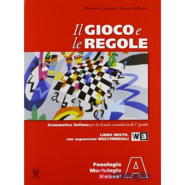 GIOCO E LE REGOLE A + B + C LIBRO MISTO