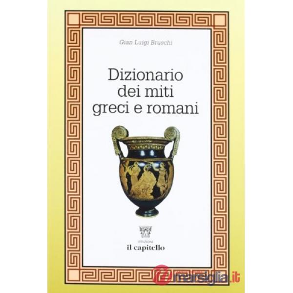 DIZIONARIO DEI MITI GRECI E ROMANI