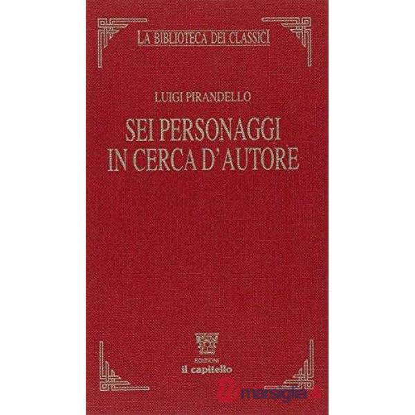BIBLIOTECA CLASSICI - SEI PERSONAGGI...