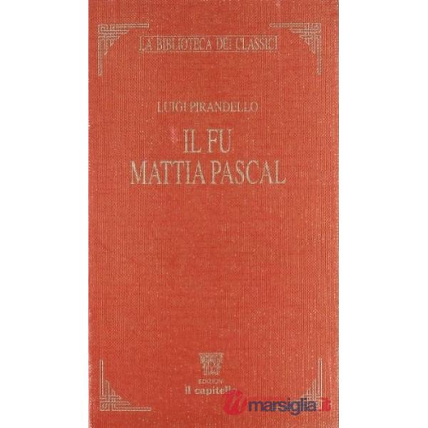 BIBLIOTECA CLASSICI - IL FU MATTIAPASCAL