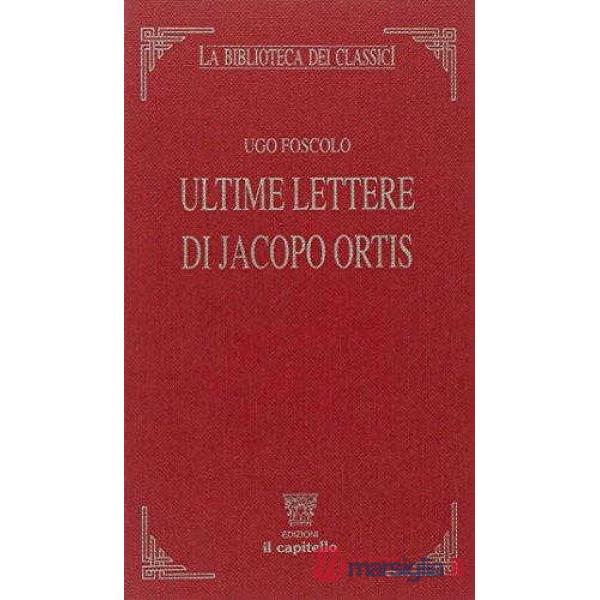 BIBLIOTECA CLASSICI - ULT. LET. J.ORTIS