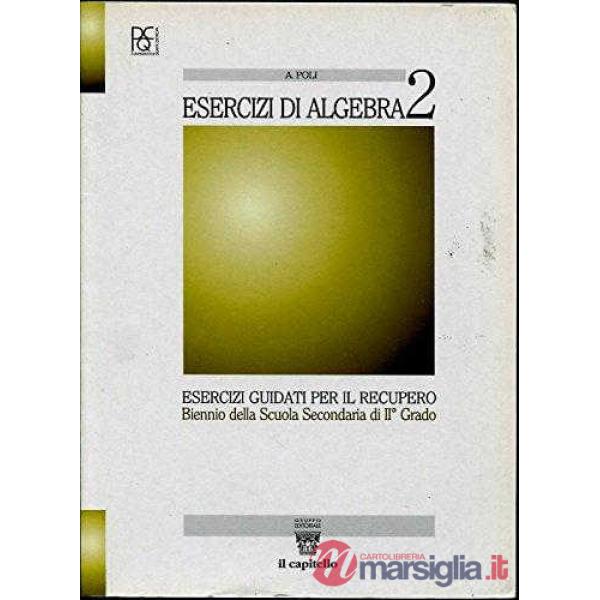 ESERCIZI DI ALGEBRA 2 (C.TO ASSOLUTO)