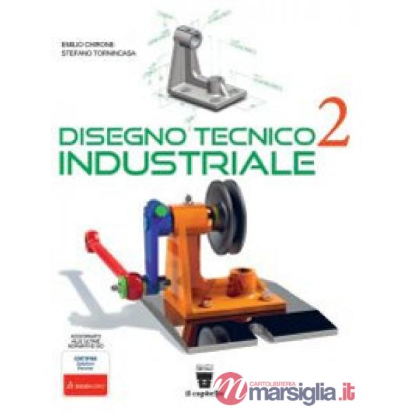 DISEGNO TECNICO INDUSTRIALE - VOLUME 2