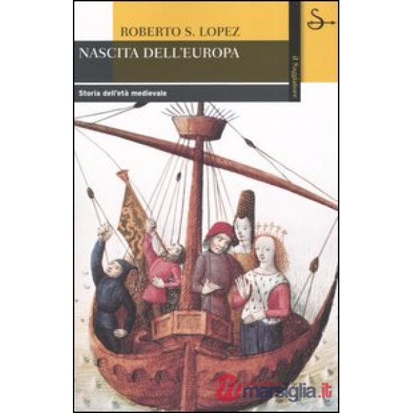 Nascita dell'Europa. Storia dell'età medievale