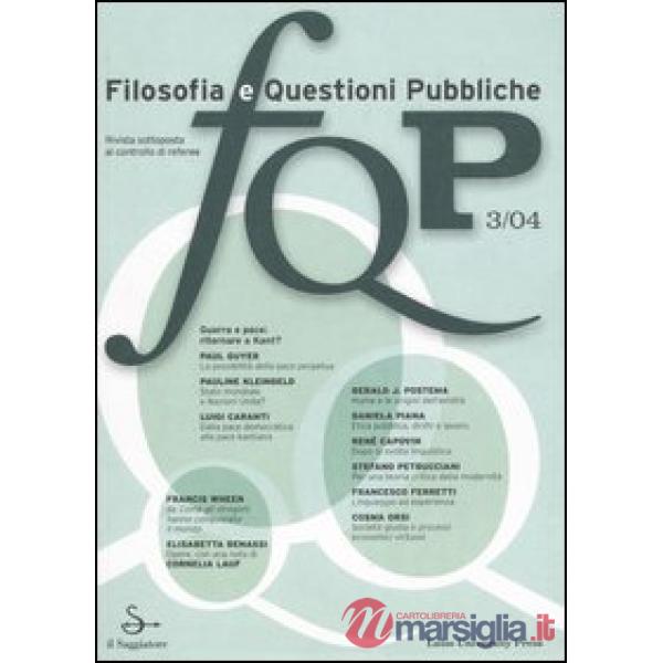 FQP. Filosofia e questioni pubbliche (2004). Vol. 3: Guerra e pace. Ritornare a 