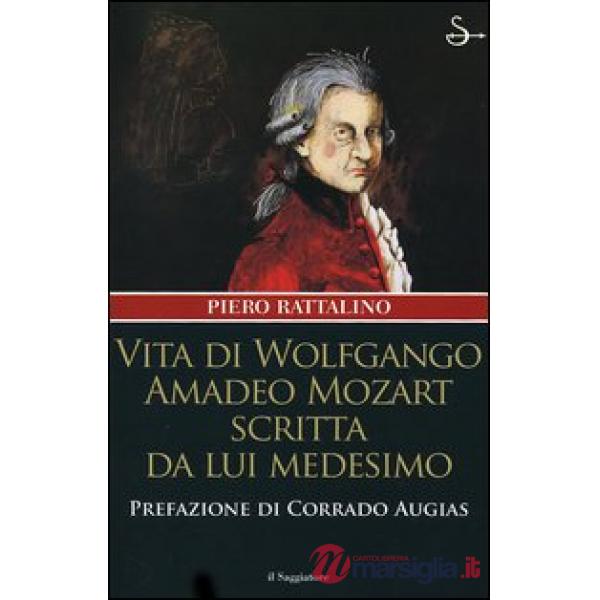 Vita di Wolfgango Amadeo Mozart scritta da lui medesimo