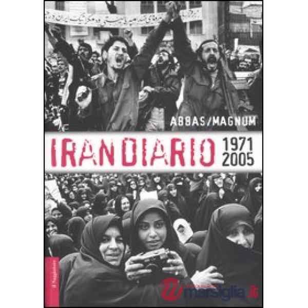 Irandiario 1971-2005. Ediz. illustrata