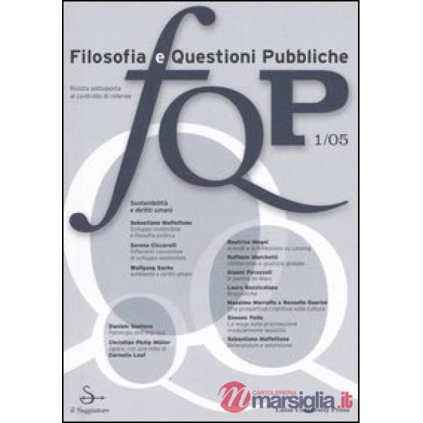 FQP. Filosofia e questioni pubbliche (2005). Vol. 1: Sostenibilità e diritti uma