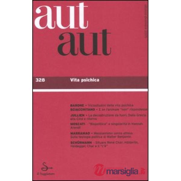 Aut aut. Vol. 328: Vita psichica.