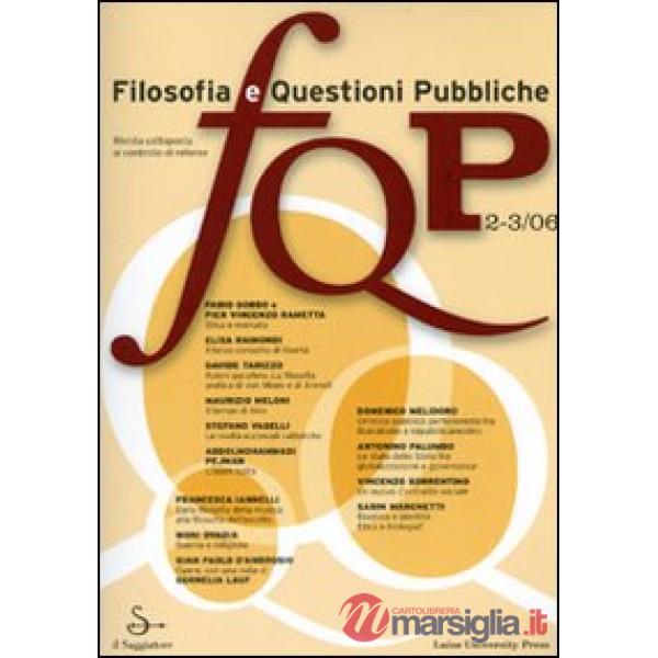 FQP. Filosofia e questioni pubbliche. (2006) Vol. 2-3