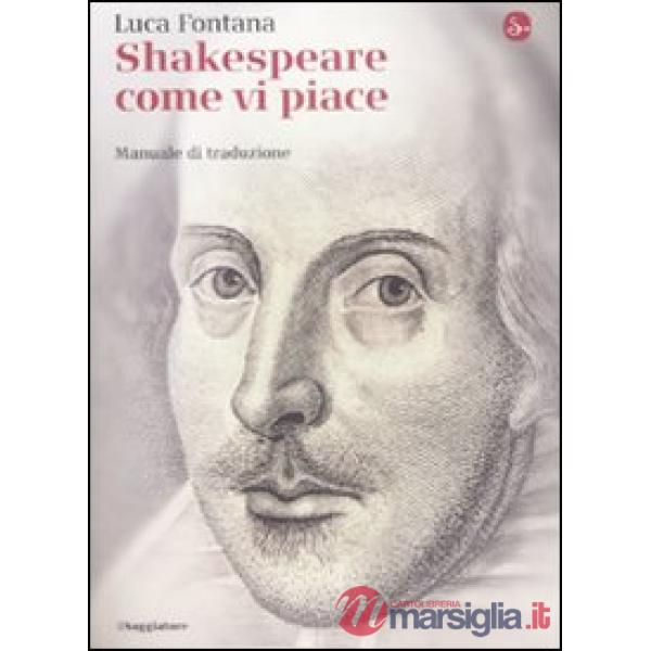 Shakespeare come vi piace. Manuale di traduzione