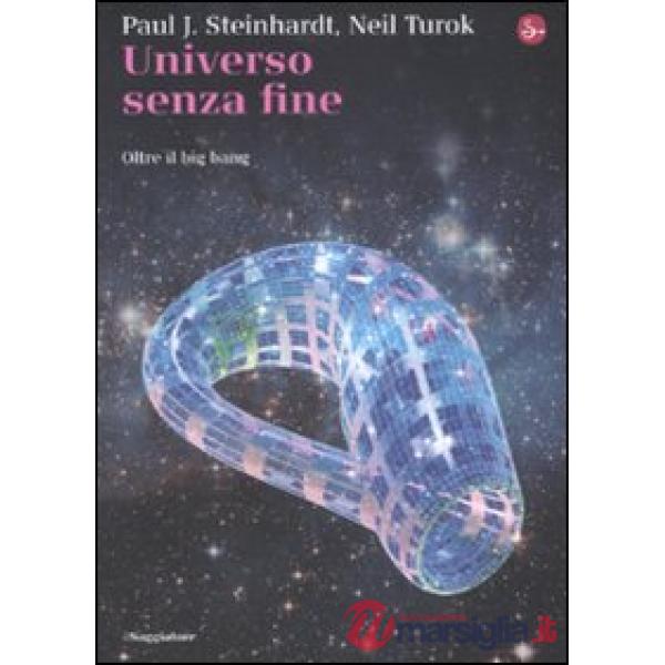 Universo senza fine. Oltre il big bang