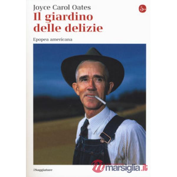 Giardino delle delizie. Epopea americana (Il)