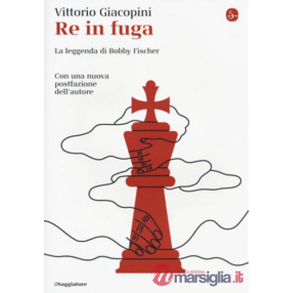 Re in fuga. La leggenda di Bobby Fischer