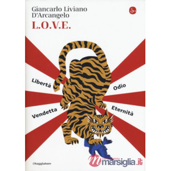 L.o.v.e. Libertà. Odio. Vendetta. Eternità