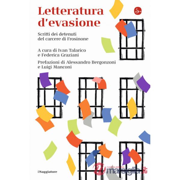 Letteratura d'evasione. Scritti dei detenuti del carcere di Frosinone