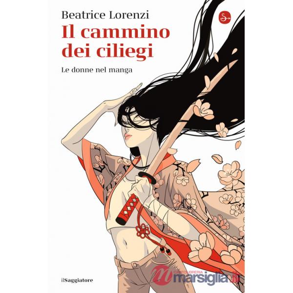 Cammino dei ciliegi. Le donne nel manga (Il)