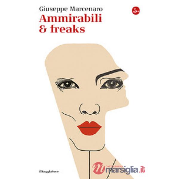 Ammirabili & freaks