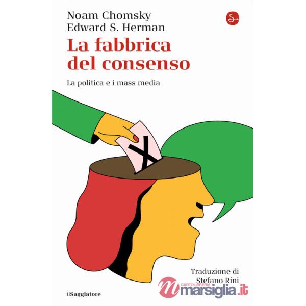 Fabbrica del consenso. La politica e i mass media (La)