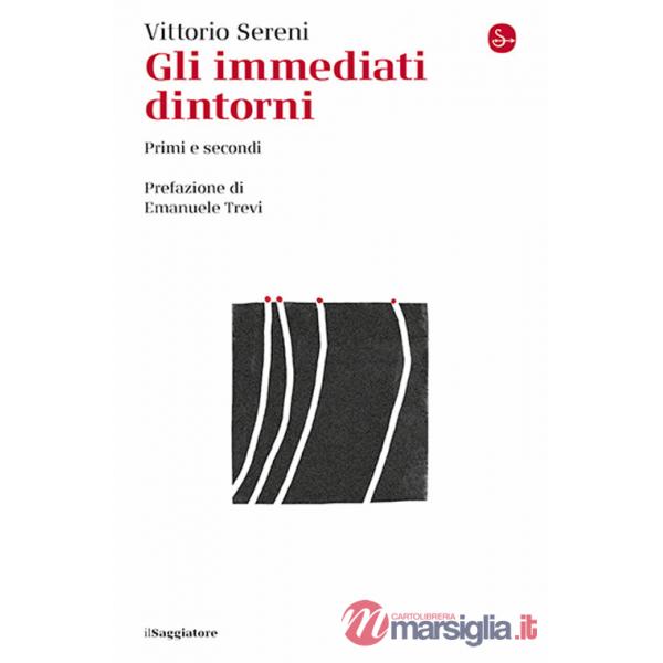 Immediati dintorni. Primi e secondi (Gli)