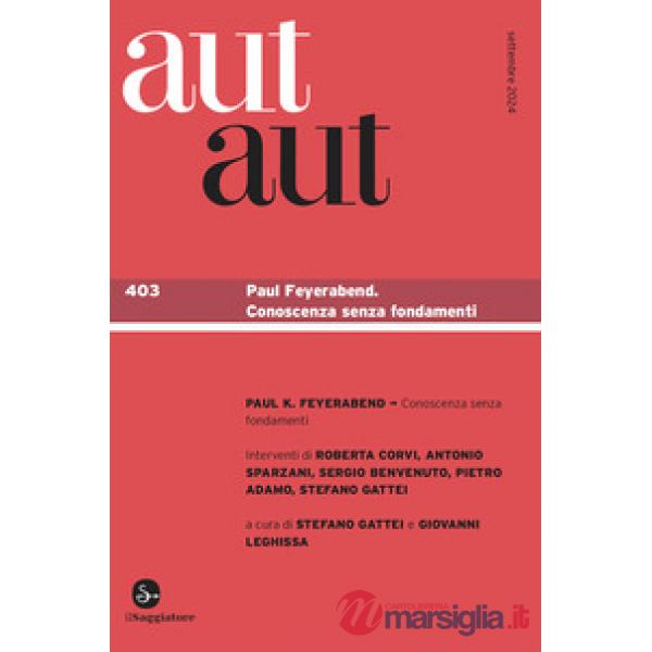 Aut aut. Vol. 403: Paul Feyerabend. Conoscenza senza fondamenti